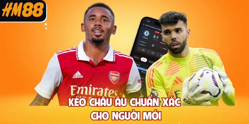 Kèo châu Âu chuẩn xác cho người mới