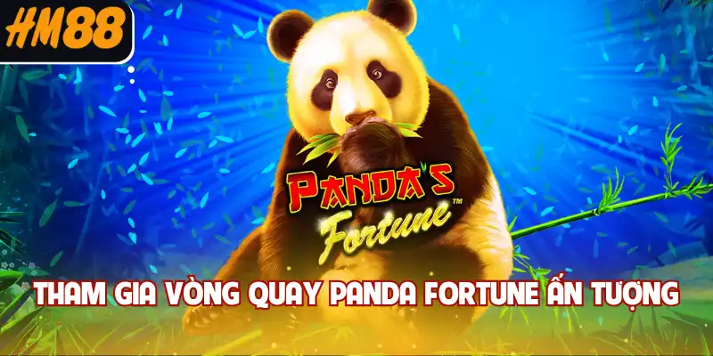 Tham gia vòng quay Panda Fortune ấn tượng